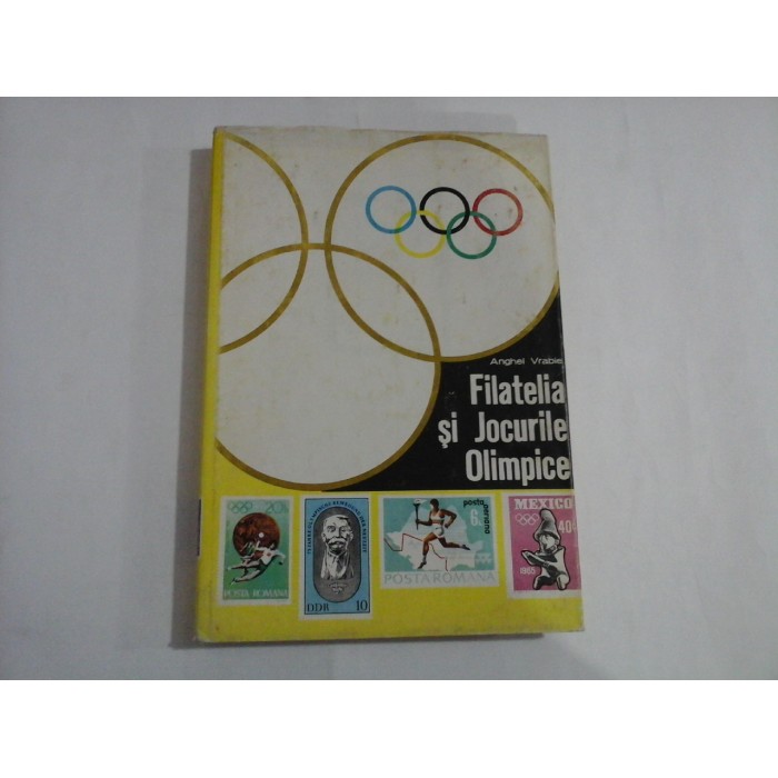 Filatelia si Jocurile Olimpice - Anghel VRABIE Filatelia si Jocurile Olimpice - Anghel VRABIE